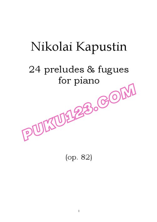 天天钢琴网-免费下载Kapustin - 24 Preludes and Fugues Op.82 Part.1 第1-13首